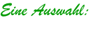 Eine Auswahl: